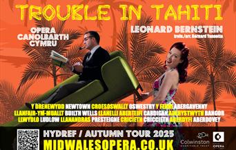 Poster for Mid Wales Opera's 2025 Autumn Tour of Trouble in Tahiti by Leonard Bernstein.